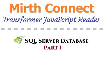 Mirth Connect - Transformer JavaScript Reader SQL Server Database [Part 1]
