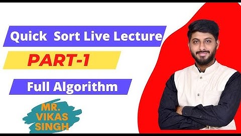 Quick Sort | Part 1| Full Explanation in Hindi | by Vikas Singh | DSA using C and CPP