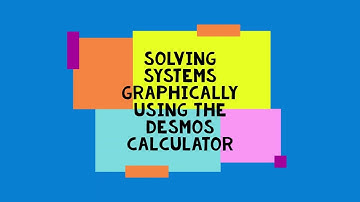 Solving Systems Graphically Using DESMOS
