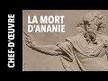 [Chef-d’œuvre] &quot;Le Mort d&#39;Ananie&quot; par François Marchand