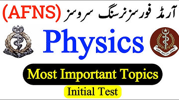 AFNS Most Important Topics for Physics (Initial Test). AFNS Test Preparation | AFNS Test Syllabus |