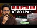 HR Rejected Him After Seeing His Salary (₹80 LPA Role) | The Positioning Mistake No One Talks About