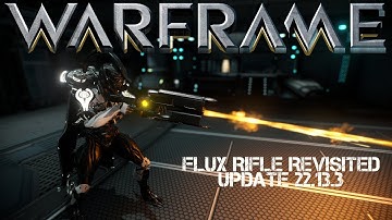 Warframe: Flux Rifle Revisited after the rework 2018 - Update 22.13.3