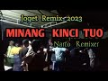 JOGET MINANG 2023 - KINCI TUO - Narto Remixer