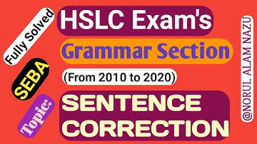 SENTENCE CORRECTION/Fully Solved HSLC Exam from 2010 to 2020)/#norulalamnazu/ #SEBA/#norul_alam_nazu