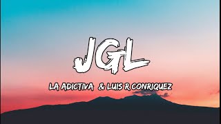 Luis R conriquez x La Adictiva - JGL [LETRAS]