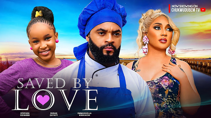 SAVED BY LOVE - STEPHEN ODIMGBE, SUSAN ZAYATT, EMMANUELLA KINIKACHI