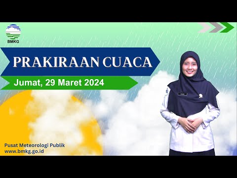 Prakiraan Cuaca Esok Hari, Jumat, 29 Maret 2024.