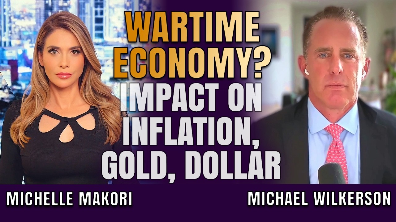 Are We Already in a Wartime Economy? What It Means for Inflation, Gold & Dollar | Michael Wilkerson