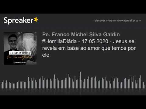 #HomiliaDiária - 17.05.2020 - Jesus se revela em base ao amor que temos por ele (made with Spreaker)