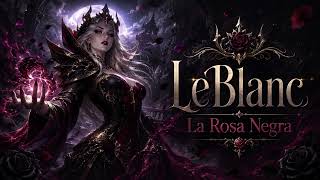 LeBlanc – La Rosa Negra