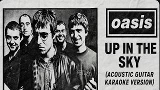 Oasis Up In The Sky (Acoustic Guitar Karaoke Version)