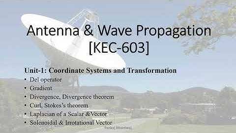 Antenna & Wave Propagation: L2 Del Operator Gradient Divergence Curl Stokes Theorem Laplacian