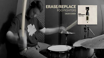 Erase/Replace - Foo Fighters - Drum Cover