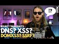 What is DNS? XSS? DOMXSS? SSRF? Bug Bounty/Pentesting