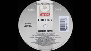Trilogy ‎- Good Time   (Robi-Rob's Hip Hop Mix)