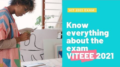 VITEEE 2021 Exam Information | Know each & everything from registration to examination | Must watch