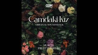 Camdaki Kız Dizi Müzikleri - Fırat Yükselir - JENERIK