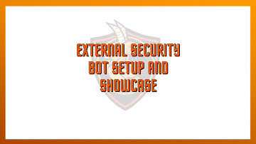 External Security Bot Setup & Showcase