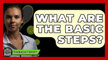 What Are The Basic Steps? - The Racket Xpert