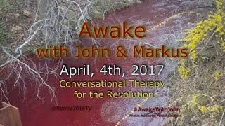 Awake...With John & Markus - April 4th, 2017