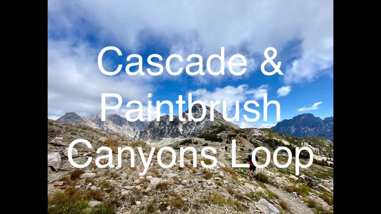 Cascade & Paintbrush Canyons Loop Grand Tetons National Park