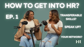 HR Kickback | Real Talk EP.1 | How To Get Into HR With No Experience!