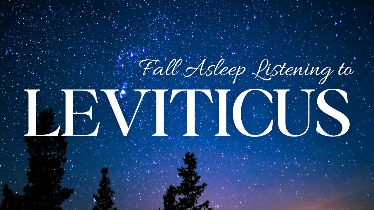 Fall Asleep Listening to LEVITICUS | Calming Bible Audio | Voice of God ...