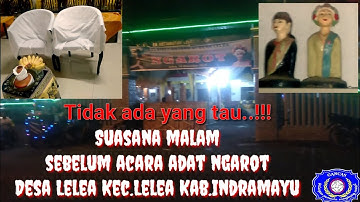 Malam Sebelum Adat Ngarot desa Lelea Indramayu
