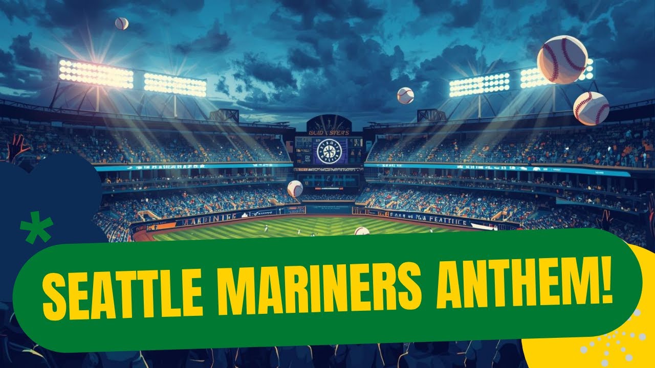 Seattle Mariners Anthem