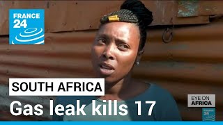 South Africa Gas Leak Kills 17, Official Blames Illegal D Mining France 24 English