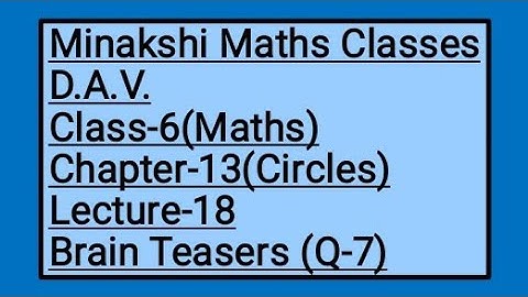 DAV Class-6 Chapter-13(Circles) Lecture-18 Brain Teasers Q-7