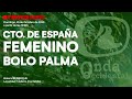 Campeonato de España Femenino de Bolo Palma. ONDA OCCIDENTAL. Patrocinado por Excmo Ayto de Polanco