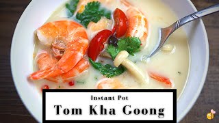 Instant Pot Tom Kha Goong | Thai Coconut Shrimp Soup | Better than Takeout