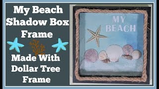 Beach Shadow Box Using a Dollar Tree Frame Super easy Diy