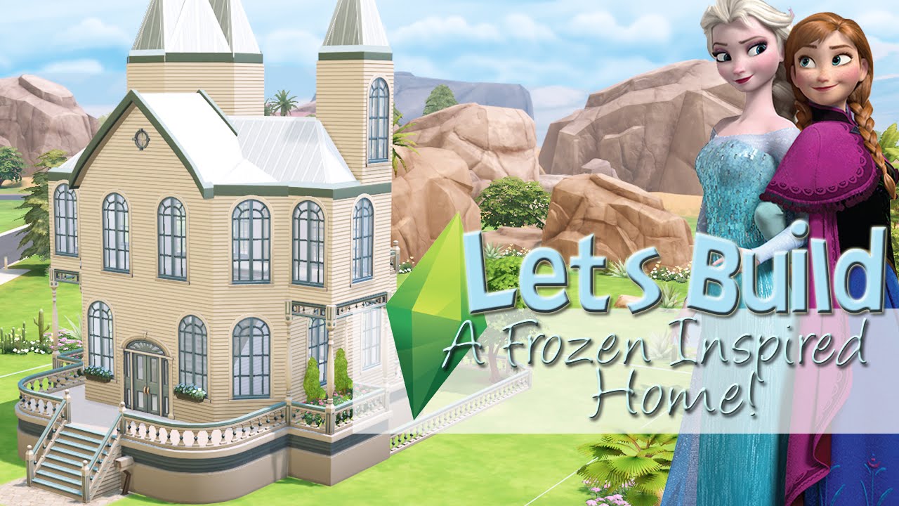 The Sims 4: Let's Build: Frozen Inspired Home - Part 1