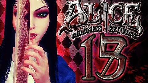 Alice: Madness Returns Walkthrough Part 15 (PS3, X360, PC) 100% {Chapter 3: Oriental Grove}
