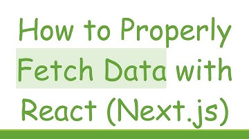 How to Properly Fetch Data with React (Next.js)
