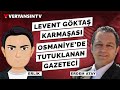 Levent Göktaş karmaşası | Osmaniye’de tutuklanan gazeteci | Erlik - İbrahim Haskaloğlu - Erdem Atay