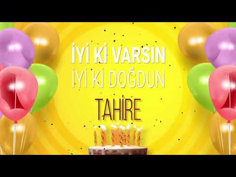 İyi ki doğdun TAHİRE- İsme Özel Doğum Günü Şarkısı (FULL VERSİYON)