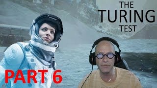 The Turing Test Part 6