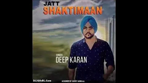 JATT Shaktiman . Deep Karan . New HD song
