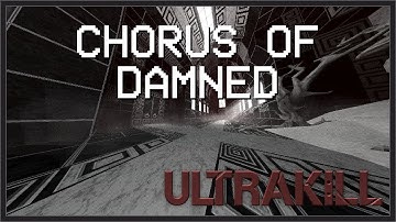 ULTRAKILL - Chorus of the Damned ( Custom Level )