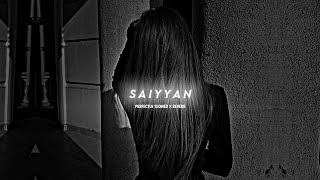 Saiyyan - Kailash Kher (Slowed   Reverb) | Perfectly Slowed X Reverb