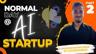 Normal Day @ AI StartUp  | Siddhesh IIT Hyderabad | Part 2 | FODO AI | fodo ai