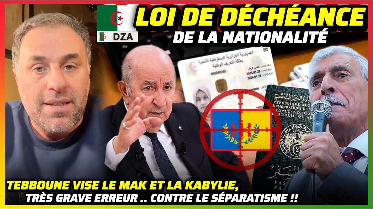 Déchéance de la Nationalité : Cadeau de Tebboune .. Au MAK et la Kabylie !! #algerie #kabylie #MAK