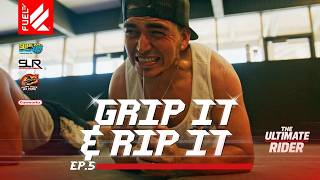 THE ULTIMATE RIDER | S1 EP 5 | GRIP IT & RIP IT