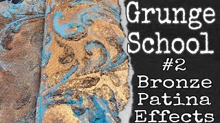 Grunge School #2 - Bronze Patina Effects - Mixed Media Tutorial