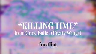 frostRot - Killing Time (Official Audio)