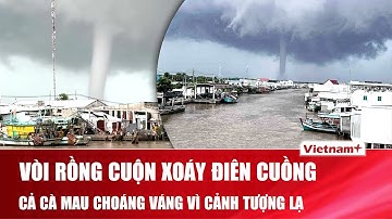 Hiện tượng vòi rồng kỳ dị ở Cà Mau, điều gì đã kích hoạt xoáy khí bí ẩn này? | VNP